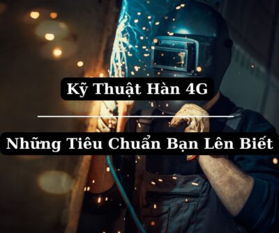 Kỹ thuật hàn 4G