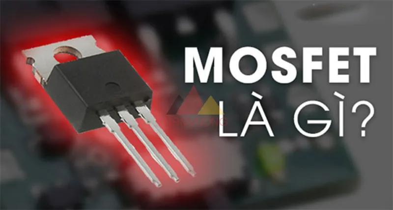 MOSFET máy hàn là gì?