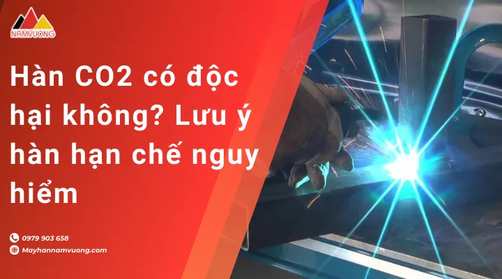 Hàn CO2 có độc hại không