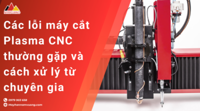 Lỗi máy cắt Plasma CNC