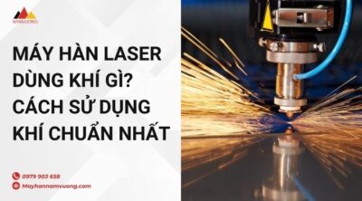 Máy hàn laser dùng khí gì