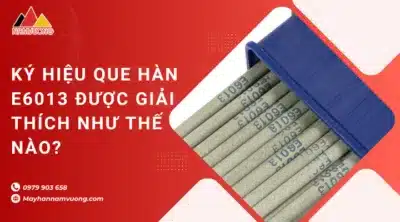 Ký hiệu que hàn E6013 được giải thích