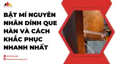nguyên nhân dính que hàn