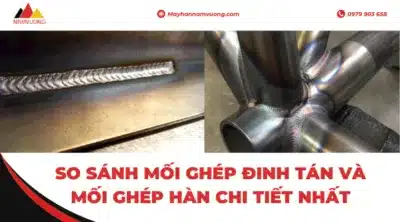 so sánh mối ghép đinh tán và mối ghép hàn