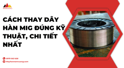 Cách thay dây hàn MIG