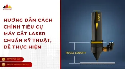 Cách chỉnh tiêu cự máy cắt laser