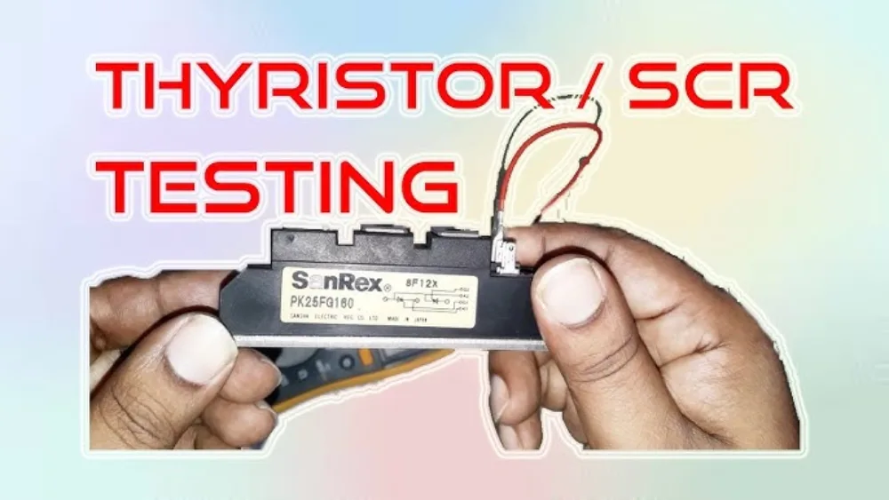 Lưu ý khi kiểm tra Thyristor công suất lớn