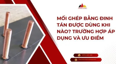 Mối ghép bằng đinh tán được dùng khi