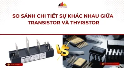 sự khác nhau giữa Transistor và Thyristor