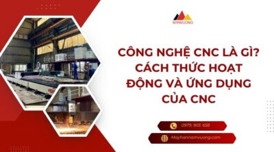 Công nghệ CNC là gì