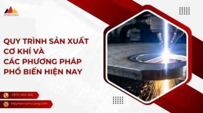 Quy trình sản xuất cơ khí
